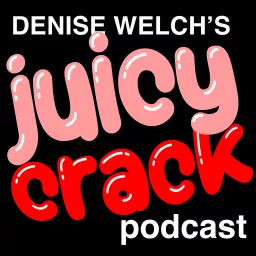 Denise Welch's Juicy Crack Podcast artwork