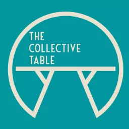 The Collective Table Podcast artwork