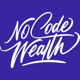 NoCode Wealth Podcast artwork