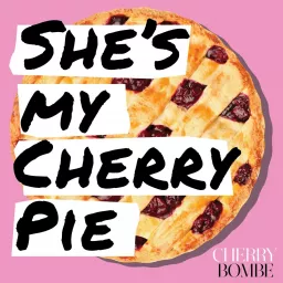 She's My Cherry Pie Podcast artwork