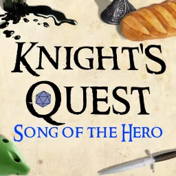 Knight's Quest: Song of the Hero Podcast artwork