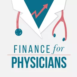 Finance for Physicians Podcast artwork