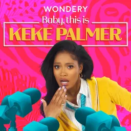 Baby, This is Keke Palmer Podcast artwork