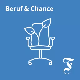 F.A.Z. Beruf & Chance – Wie Arbeit glücklich macht