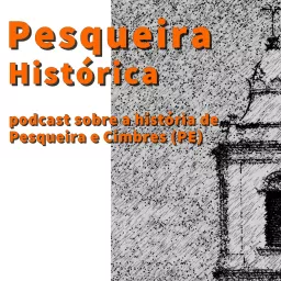 Pesqueira Histórica Podcast artwork