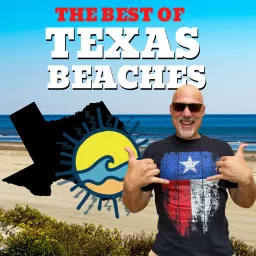 The Best of Texas Beaches Podcast artwork