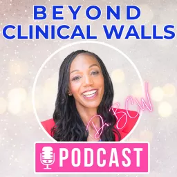 Beyond Clinical Walls Podcast artwork