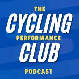 The Cycling Performance Club Podcast artwork