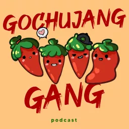 Gochujang Gang Podcast artwork