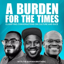 A Burden For The Times Podcast artwork