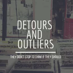Detours and Outliers Podcast artwork