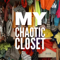 My Chaotic Closet Podcast artwork