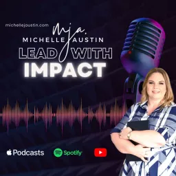 Michelle Austin - Lead with impact Podcast artwork