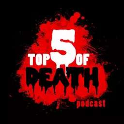 Top 5 of Death Podcast artwork