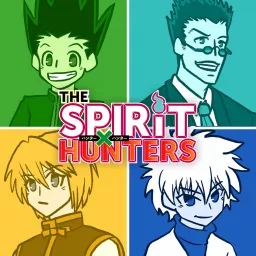 The Spirit Hunters! (Hunter x Hunter, Yu Yu Hakusho, and Beyond!) Podcast artwork