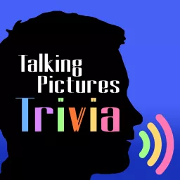 Talking Pictures Trivia Podcast artwork