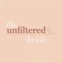 The Unfiltered Bride Podcast artwork