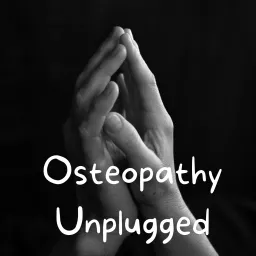 Osteopathy Unplugged