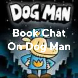 Book Chat On Dog Man Podcast artwork
