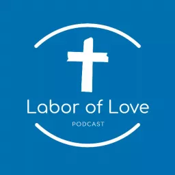 Labor of Love Podcast artwork