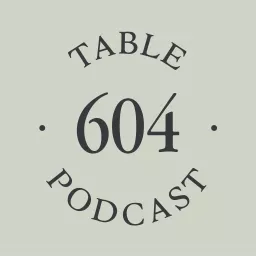 Table 604 Podcast