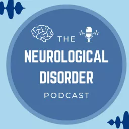 The Neurological Disorder Podcast artwork