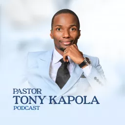 Pastor Tony Kapola Podcast artwork