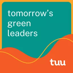 Tomorrow's Green Leaders Podcast artwork