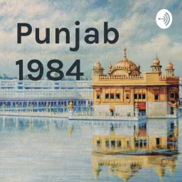 Punjab 1984 Podcast artwork