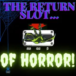 The Return Slot ... OF HORROR!