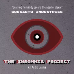 Gonsanto Industries: The Insomnia Project Podcast artwork