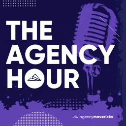 The Agency Hour Podcast artwork