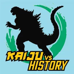 Kaiju Vs. History Podcast artwork