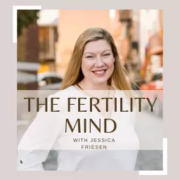 The Fertility Mind Podcast artwork