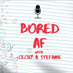 Bored AF Podcast artwork