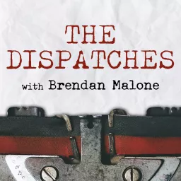 The Dispatches Podcast artwork