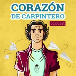 Corazón de carpintero Podcast artwork