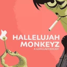 Hallelujah Monkeyz: A Gorillaz Fancast Podcast artwork