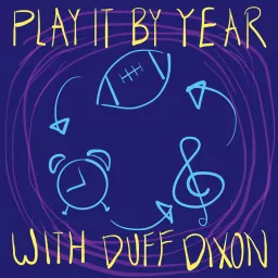 Play it by Year with Duff Dixon Podcast artwork