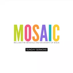 The Mosaic Church Podcast artwork