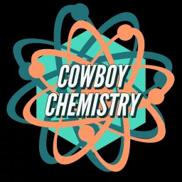 Cowboy Chemistry Podcast artwork