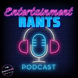 Entertainment Rants Podcast artwork