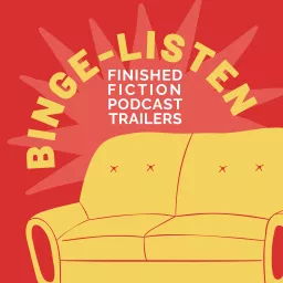 Binge-Listen: Finished Fiction Podcast Trailers artwork
