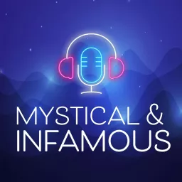 Mystical & Infamous Podcast artwork