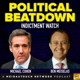 Political Beatdown with Michael Cohen and Ben Meiselas Podcast artwork