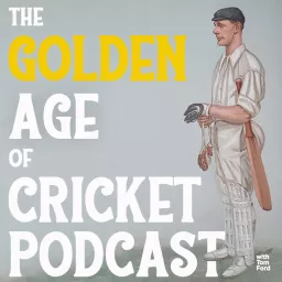 The Golden Age of Cricket Podcast