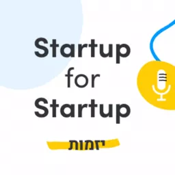 Startup for Startup - הכל על יזמות Podcast artwork