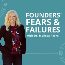 Founders' Fears & Failures Podcast artwork