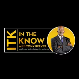 In The Know with Tony Reeves Podcast artwork