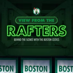 View From The Rafters: Behind the Scenes with the Boston Celtics Podcast artwork